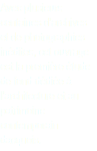 Avec plusieurs centaines d’archives et de photographies inédites, cet ouvrage est la première étude de fond dédiée à l’architecture et au patrimoine contemporain dacquois.