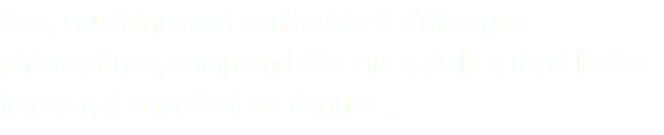 Ana, soudainement confrontée à d’étranges phénomènes, comprend dès lors qu’elle a réveillé des forces qui la mettent en danger…